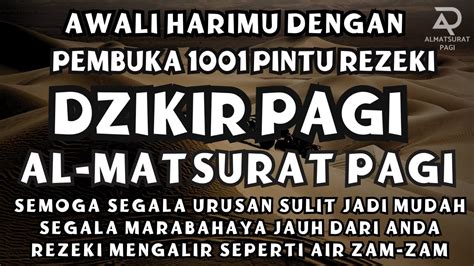 BERSAMA ZIKIR PAGI REZEKI LANCAR URUSAN JADI MUDAH DIJAUHKAN DARI