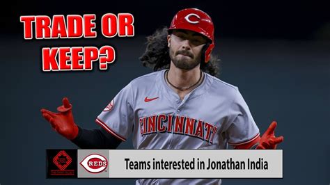 Teams Interested In Jonathan India Should The Cincinnati Reds Trade