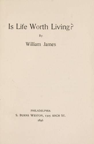 Is Life Worth Living By William James Open Library