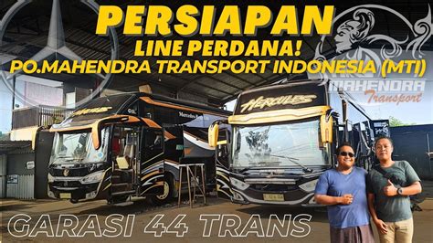 Persiapan Line Perdana Po Mahendra Transport Indonesia Mti Jakarta