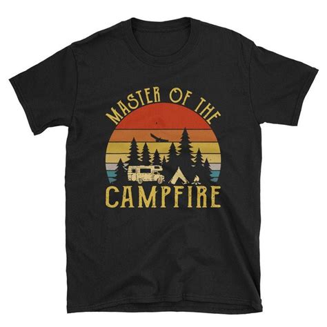 Master Of The Campfire Camping T Shirt Etsy T Shirt Shirts T Shirt World