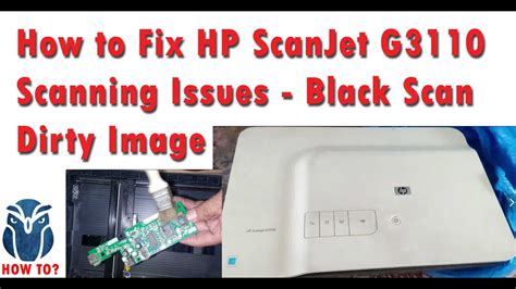 How To Fix Hp Scanner Problems How To Fix Hp Scanjet G3110 Scanner Problem Teardown Hp