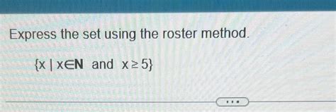 Solved Express The Set Using The Roster Method X Xinn And Chegg