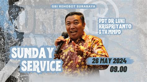 Ibadah Raya 2 GBI Rehobot Surabaya 26 Mei 2024 YouTube