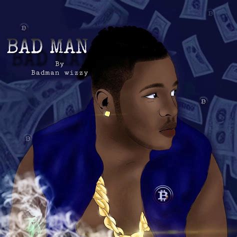 Bad Man Single Album By Badman Wizzy Apple Music