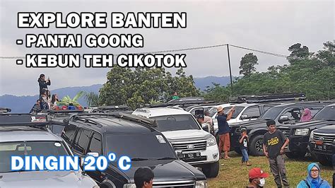 Touring Explore Banten Part I Camping Di Perkebunan Teh Cikotok Yang