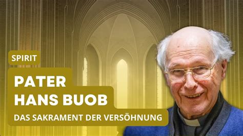 Pater Hans Buob Begegnung Mit Der Barmherzigkeit Gottes Das