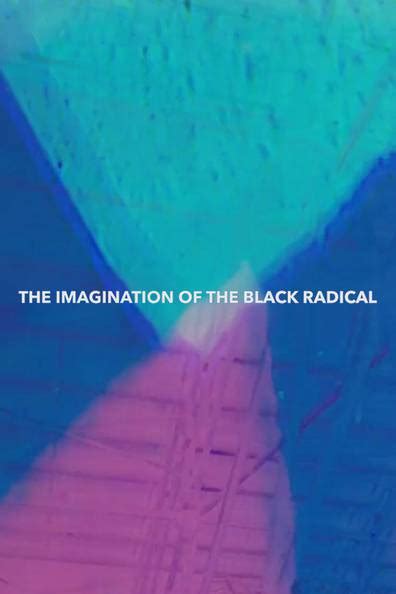 How To Watch And Stream Here Is The Imagination Of The Black Radical