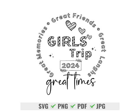 Girls Trip 2024 Svg Girls Weekend 2024 Svg Great Times Great