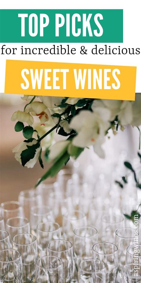 Different Types of Sweet Wine that are Luxuriously Delicious - Aspiring ...