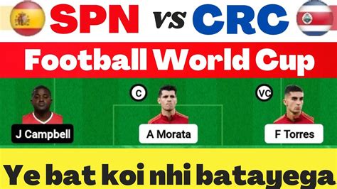 Spn Vs Crc Spn Vs Crc Dream11 Prediction Today Match Spain Vs Crc