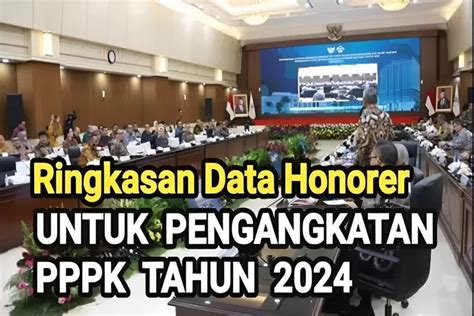 Ringkasan Data Honorer Untuk Pengangkatan PPPK Tahun 2024 Terdapat 4