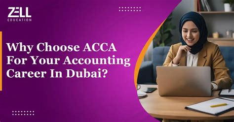 Why Choose ACCA For Your Accounting Career In Dubai Zell Education