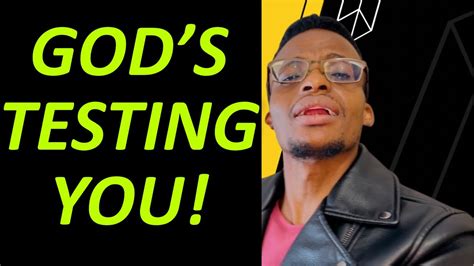 You Are Being Tested By God How To Recognize Pass God S Tests Youtube