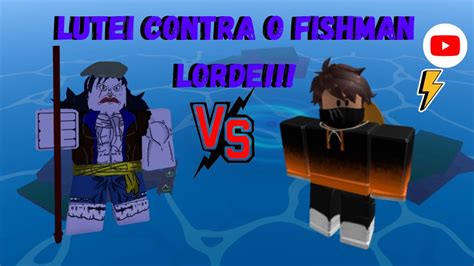 ROBLOX LUTEI CONTRA O FISHMAN LORDE NO BLOX FRUITS YouTube