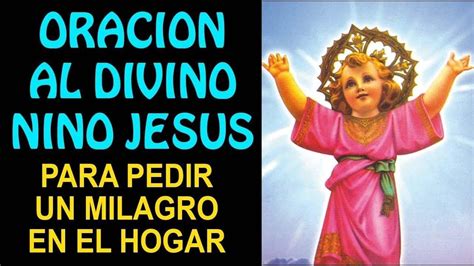 Oración al Divino Niño Jesús para pedir un Milagro en el hogar YouTube