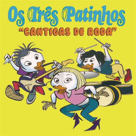 Cantigas de Roda by Os Três Patinhos on Apple Music