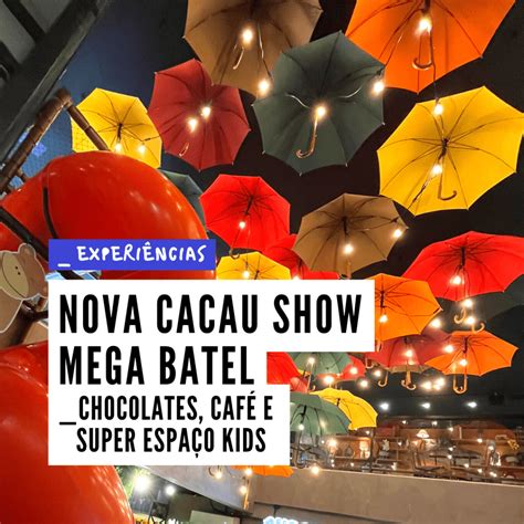 Cacau Show Mega Batel Curitibando Em Fam Lia