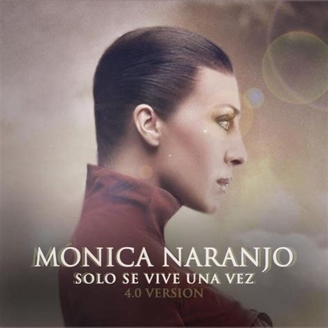 Solo Se Vive Una Vez Version Single M Nica Naranjo Mp Buy