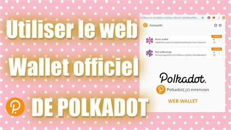 Tuto Installer Et Utiliser Le Web Wallet Officiel Polkadot Js Youtube