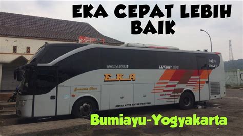 Naik Bus Eka Cepat S 7817 US Bumiayu Yogyakarta Part 1 YouTube