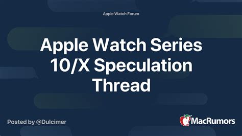 Apple Watch Series 10/X Speculation Thread | MacRumors Forums