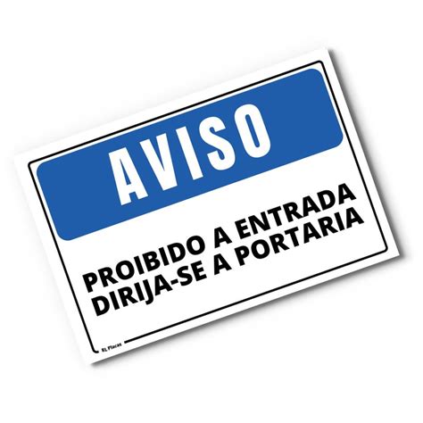 Placa Aviso Proibido Entrada Dirija Se A Portaria X Cm No Elo Rl