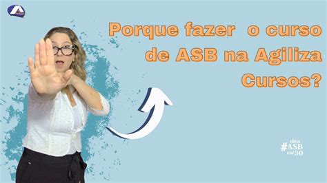 Porque Fazer O Curso De ASB Na Agiliza Cursos Agiliza ASB YouTube