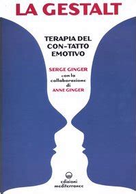 Amazon Fr La Gestalt Terapia Del Con Tatto Emotivo Ginger Serge