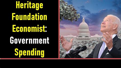 Heritage Foundation Economist Government Spending Youtube