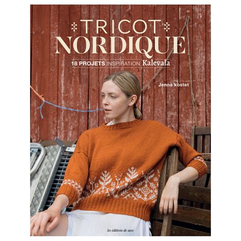 Tricot Nordique Livre Tricot 18 Projets Intemporels Edisaxe