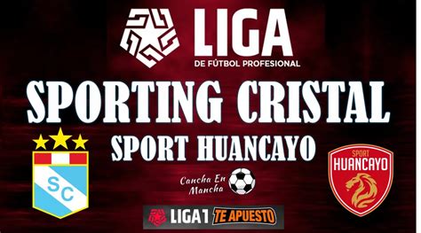 A qué hora juegan Sporting Cristal vs Sport Huancayo Dónde ver el