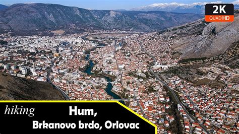 Hike Mostar Hum Brkanovo Brdo Orlovac Youtube