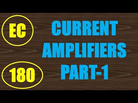 Elexckts Lecture Current Amplifiers Part Youtube