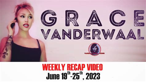 Grace Vanderwaal Weekly Recap From Vandals Hq June Youtube