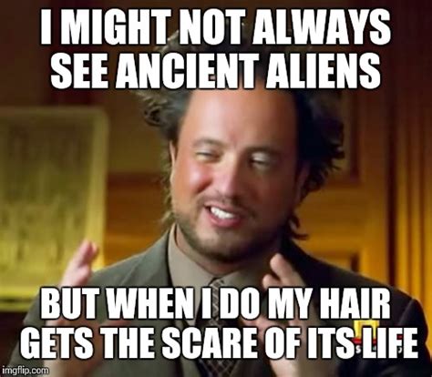 Ancient Aliens Meme Imgflip