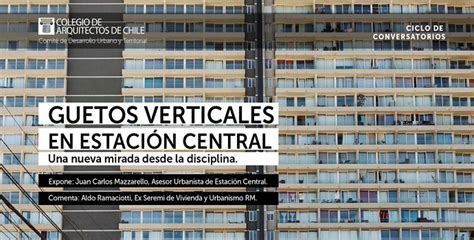 Se Realizar Tercer Conversatorio Sobre Guetos Verticales En Estaci N