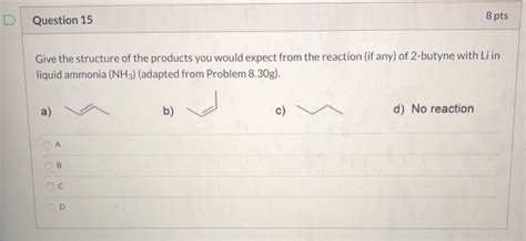 Solved Question Pts Give The Structure Of The Products Chegg