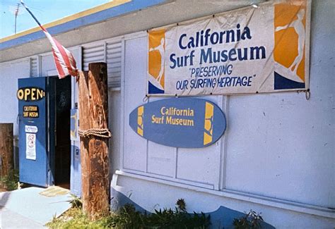 The California Surf Museum Opened September 28th 1991 California