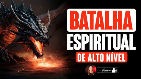 BATALHA ESPIRITUAL DE ALTO NÍVEL arianeiracet YouTube