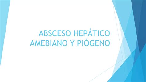 ABSCESO HEPÁTICO AMEBIANO Y PIÓGENO pdf