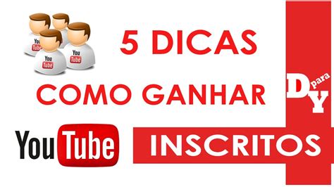 5 Dicas Para Ganhar Inscritos No Youtube Mitutoriais