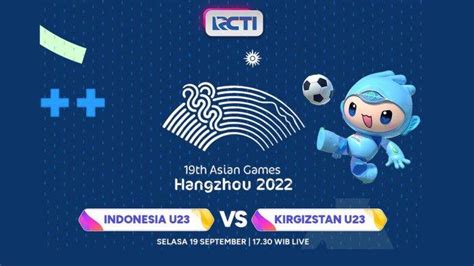 Jadwal Timnas Indonesia Vs Kirgistan Di Asian Games Beijing Malam Ini