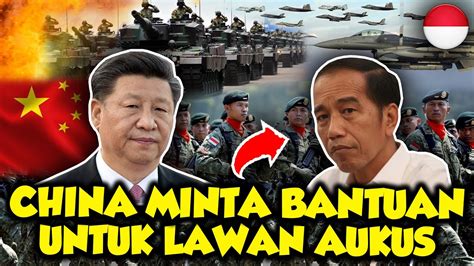 China Meminta Bantuan Indonesia Untuk Menghadapi Aliansi Aukus Dan