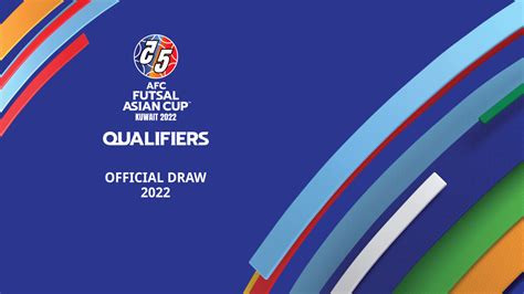 AFC Futsal Asian Cup Kuwait 2022™ Qualifiers draw to reveal path to ...