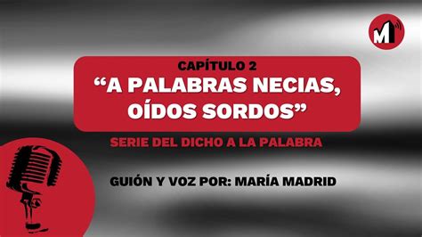 A Palabras Necias O Dos Sordos Cap Serie Del Dicho A La Palabra