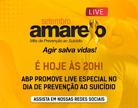 Abp Promove Live Especial No Dia Mundial De Prevenção Ao Suicídio