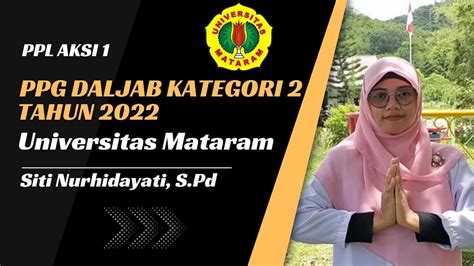 PPL AKSI 1 PPG DALJAB KATEGORI 2 TAHUN 2022 UNIVERSITAS MATARAM SITI