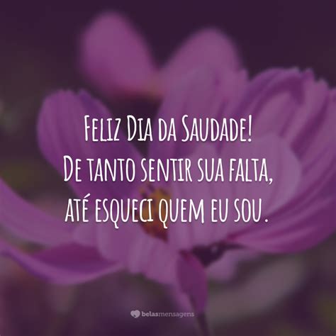 Frases De Dia Da Saudade Para Se Fazer Presente