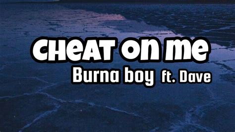 Burna Boy Cheat On Me Lyrics Ft Dave YouTube